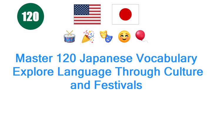 Master 120 Japanese Vocabulary: Explore Language Through Culture and Festivals